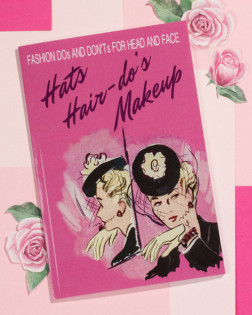 Fashion Do’s and Don’ts Hats, Hair-Do’s and Makeup